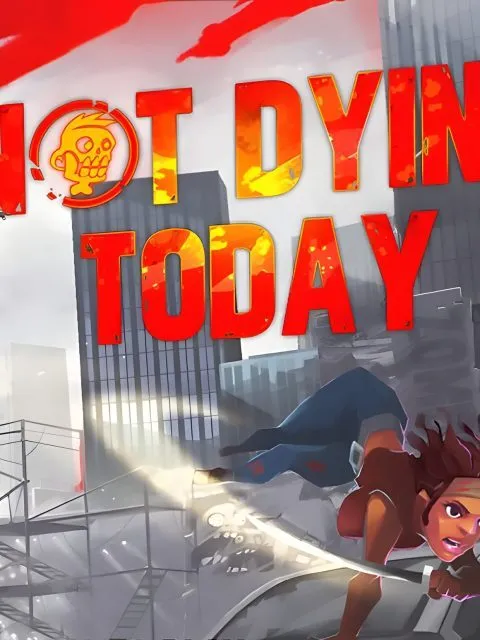 Not Dying Today