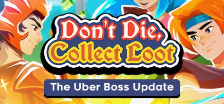 Don't Die, Collect Loot