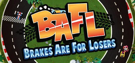 BAFL : Breaks Are For Losers