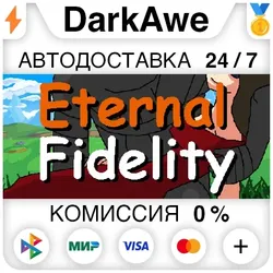 Eternal Fidelity STEAM•RU АВТОДОСТАВКА
