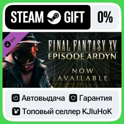 FINAL FANTASY XV EPISODE ARDYN STEAM•RU АВТОВЫДАЧА