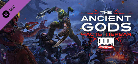 DOOM Eternal: The Ancient Gods - Part One | АВТОДОСТАВКА [Весь мир - Steam Gift] - DOOM Eternal: The Ancient Gods Expansion Pack