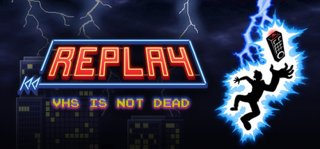 Replay - VHS is not dead | АВТОДОСТАВКА [Весь мир - Steam Gift]