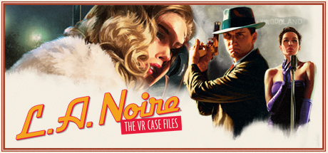 L.A. Noire: The VR Case Files | АВТОДОСТАВКА [Весь мир - Steam Gift]
